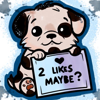 a puppy holding a sign that says 2 likes maybe?