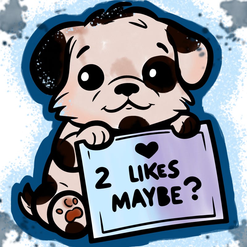 a puppy holding a sign that says 2 likes maybe?