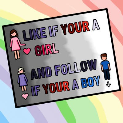 like if your a girl and follow if your a boy