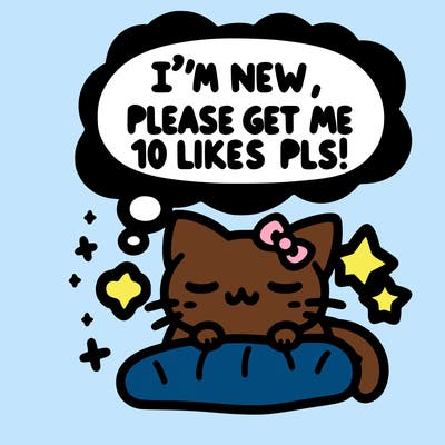 kitty taking a nap dream talking and saying "i'm new, please get me at least 10 likes pls!!"