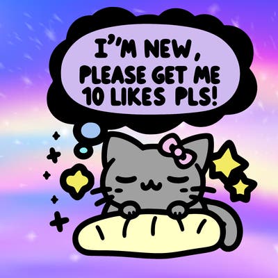 kitty taking a nap dream talking and saying "i'm new, please get me at least 10 likes pls!!"