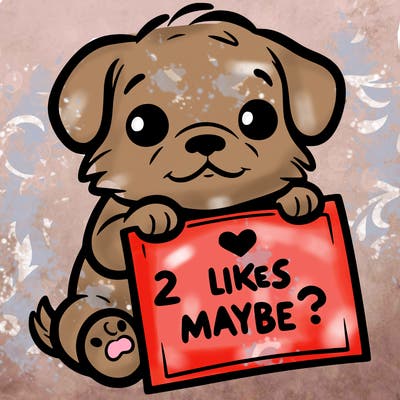 a puppy holding a sign that says 2 likes maybe?