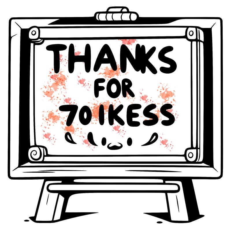 a board with “thanks for 70 likes” written on it