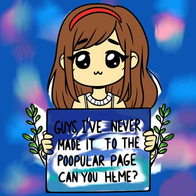 a girl holding up a sign that says, guys, i’ve never made it to the popular page, can you help me?