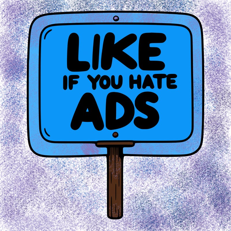 a sign that says like if you hate ads