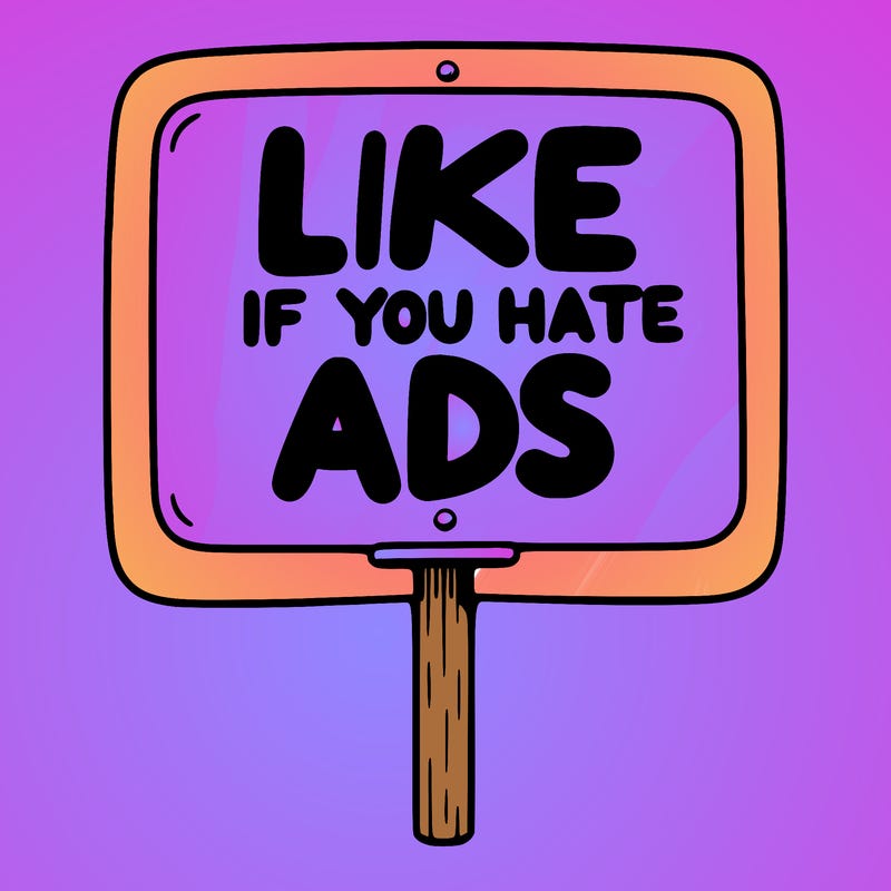 a sign that says like if you hate ads