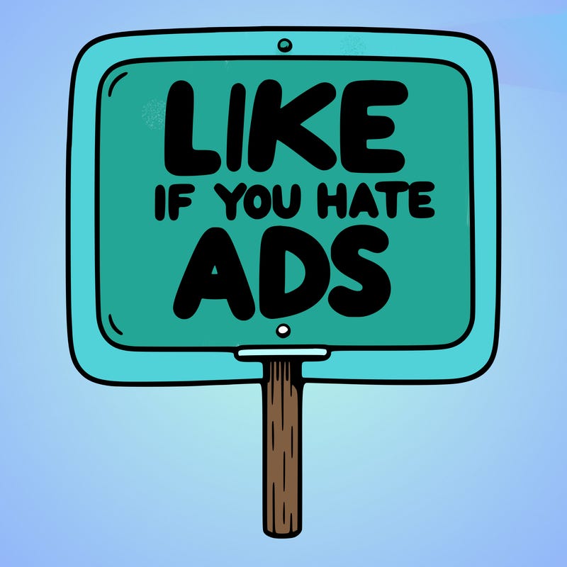 a sign that says like if you hate ads