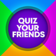 Quiz Your Friends - Party Game