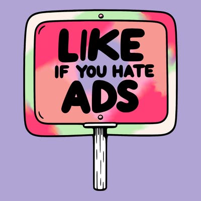 a sign that says like if you hate ads
