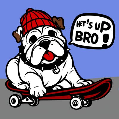 bulldog with a skateboard saying what's up bro