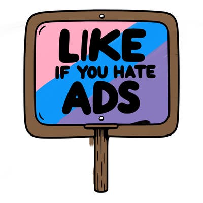 a sign that says like if you hate ads