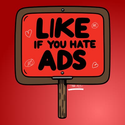 a sign that says like if you hate ads