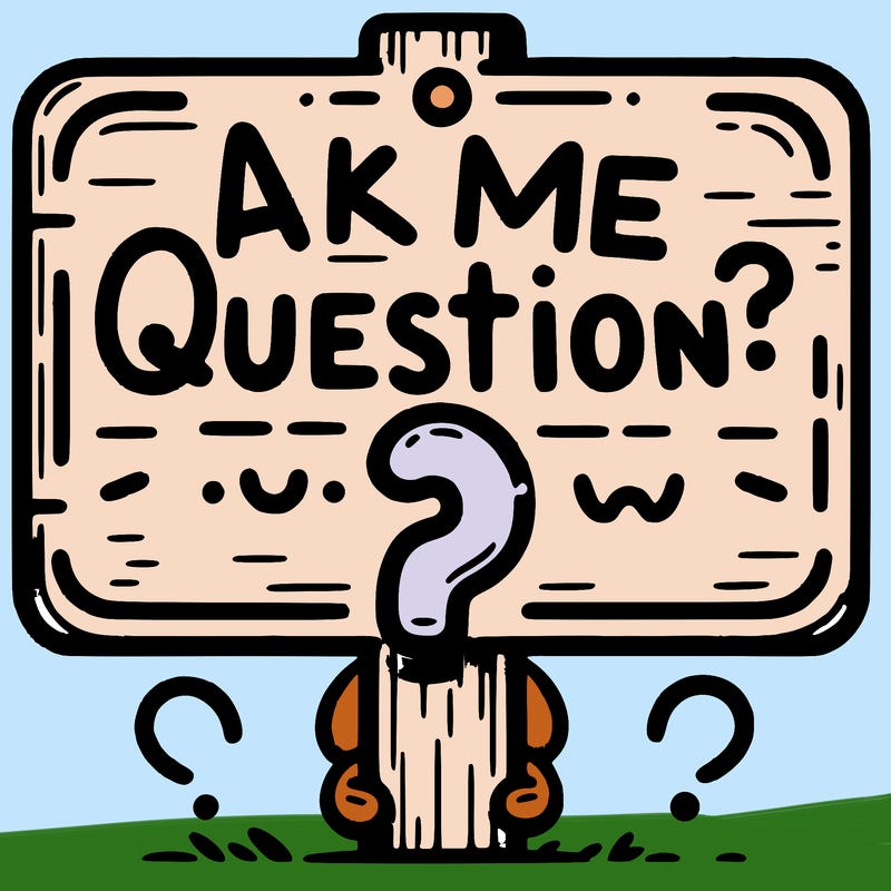 ask me questions sign