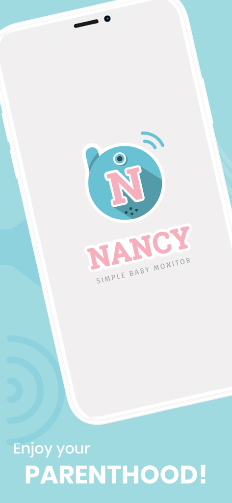 Schermata di benvenuto dell'app Baby Monitor Nancy su un iPhone che mostra il logo e il messaggio "Goditi la tua genitorialità".