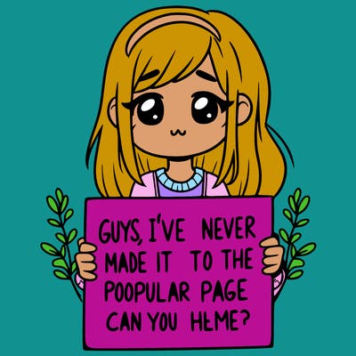 a girl holding up a sign that says, guys, i’ve never made it to the popular page, can you help me?