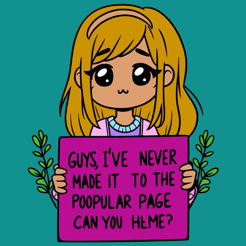 a girl holding up a sign that says, guys, i’ve never made it to the popular page, can you help me?