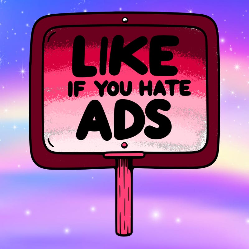 a sign that says like if you hate ads