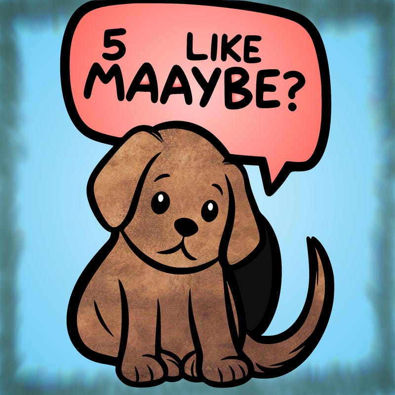 a puppy that says 5 like maybe