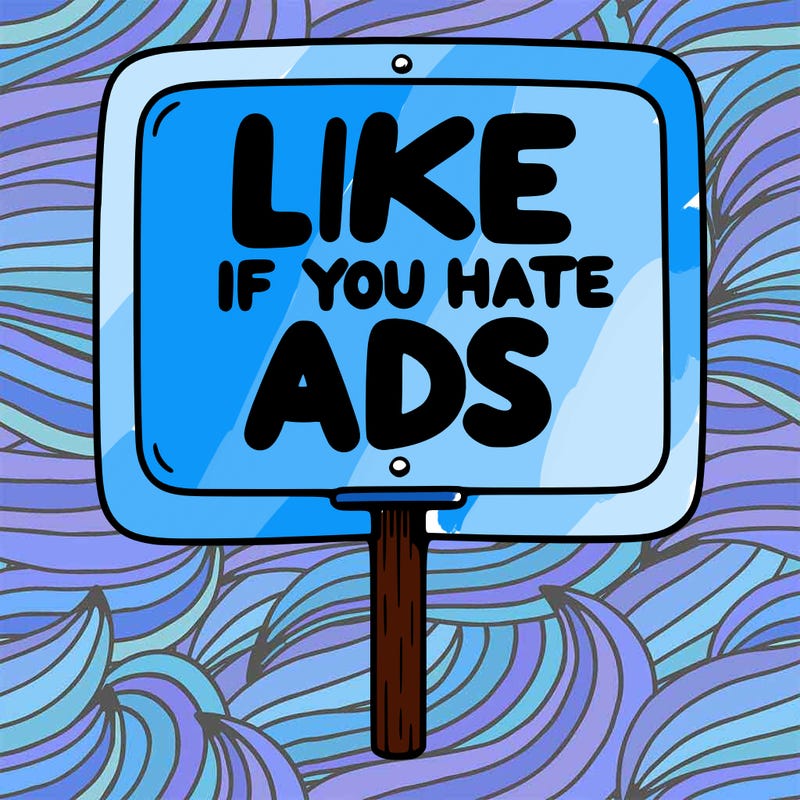 a sign that says like if you hate ads