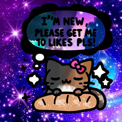 kitty taking a nap dream talking and saying "i'm new, please get me at least 10 likes pls!!"