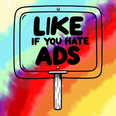 a sign that says like if you hate ads