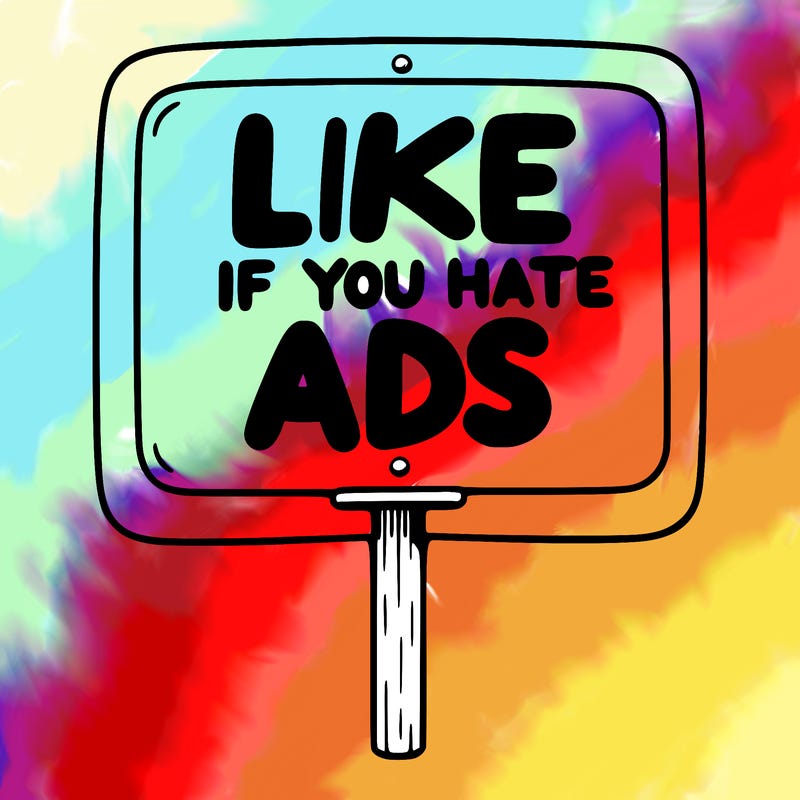 a sign that says like if you hate ads