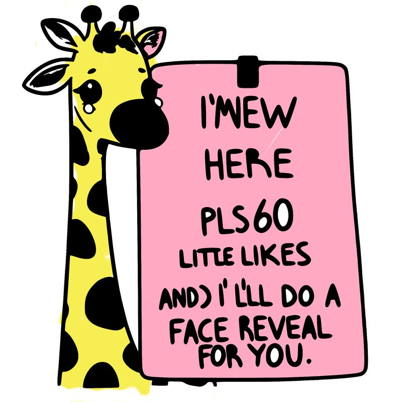 giraffe with a sign that says i’m new here pls 60 likes and i’ll do a face reveal for you