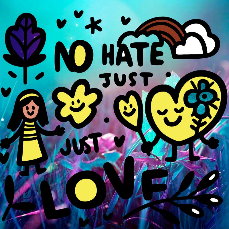 no hate just love