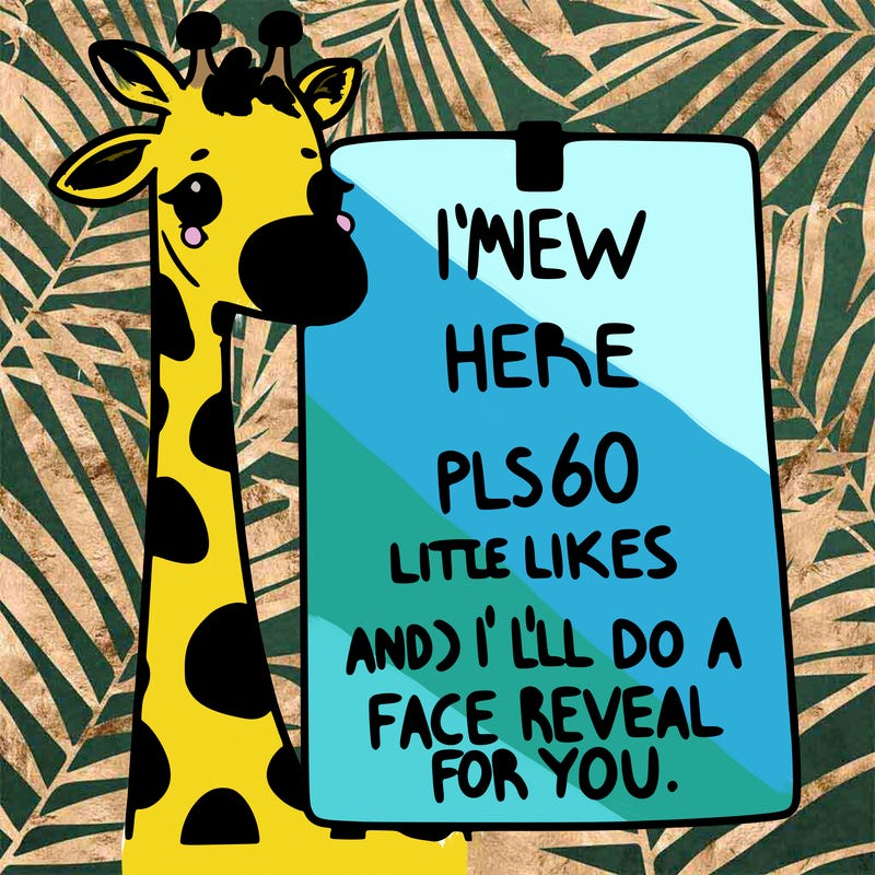 giraffe with a sign that says i’m new here pls 60 likes and i’ll do a face reveal for you