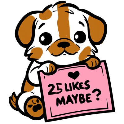 a puppy holding a sign that says 2 likes maybe?