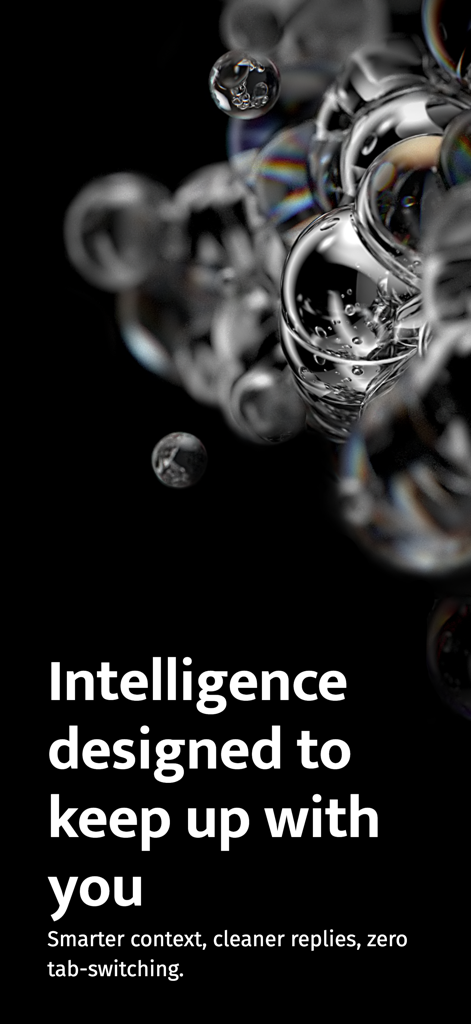Abstract metallic spheres on a black background with text highlighting intelligence designed to keep up with you and zero tab-switching
