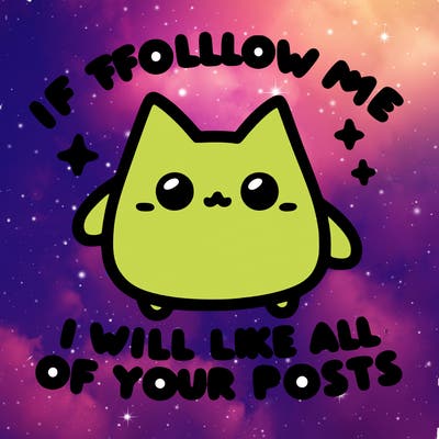 if you follow me i will like all of your posts