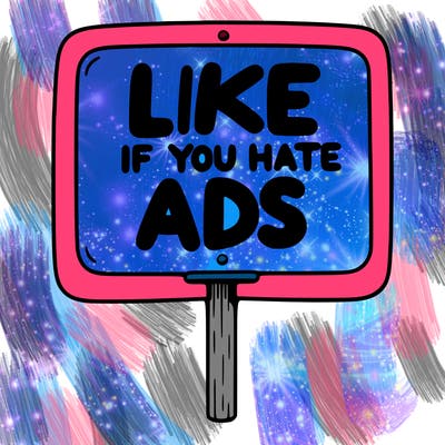 a sign that says like if you hate ads