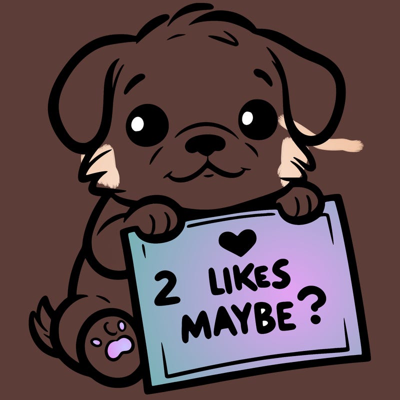 a puppy holding a sign that says 2 likes maybe?