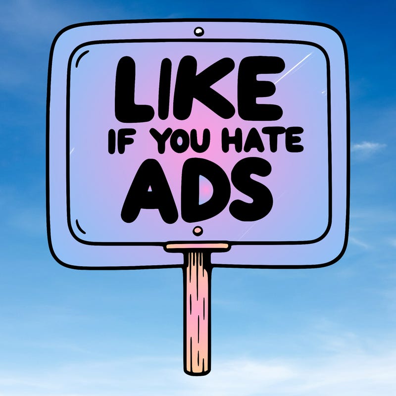 a sign that says like if you hate ads