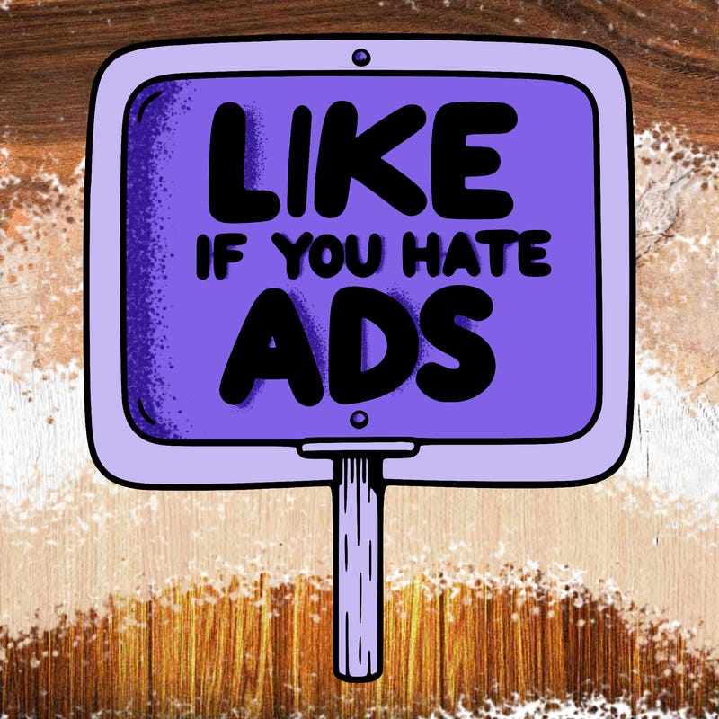 a sign that says like if you hate ads