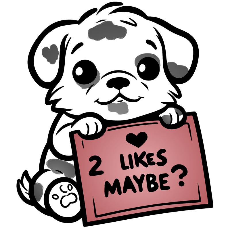 a puppy holding a sign that says 2 likes maybe?