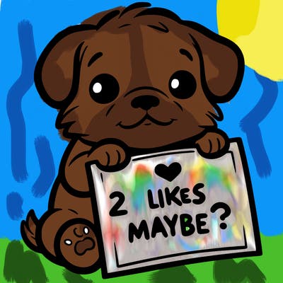 a puppy holding a sign that says 2 likes maybe?