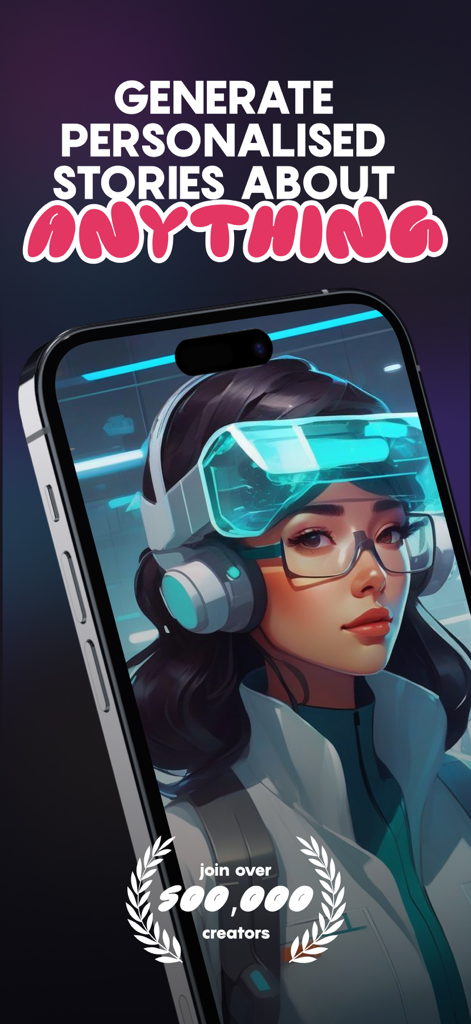Dreampress AI: Story Generator - Un écran de smartphone affichant un personnage féminin futuriste avec le texte Générer des histoires personnalisées sur n'importe quoi et un badge pour 500 000 créateurs.