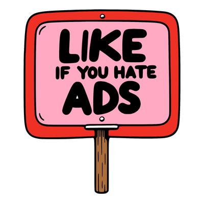 a sign that says like if you hate ads