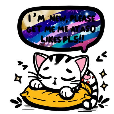 kitty taking a nap dream talking and saying "i'm new, please get me at least 10 likes pls!!"
