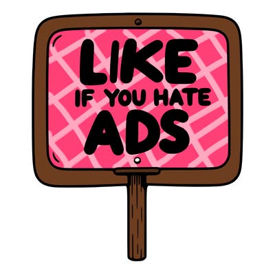 a sign that says like if you hate ads
