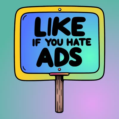 a sign that says like if you hate ads