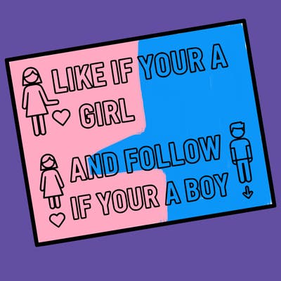 like if your a girl and follow if your a boy