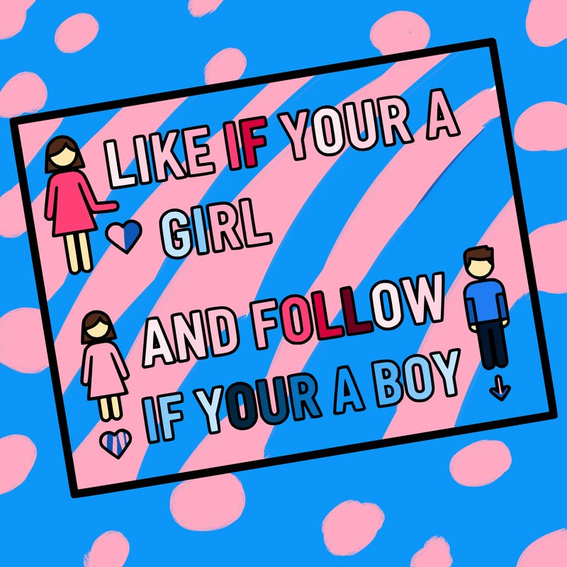 like if your a girl and follow if your a boy