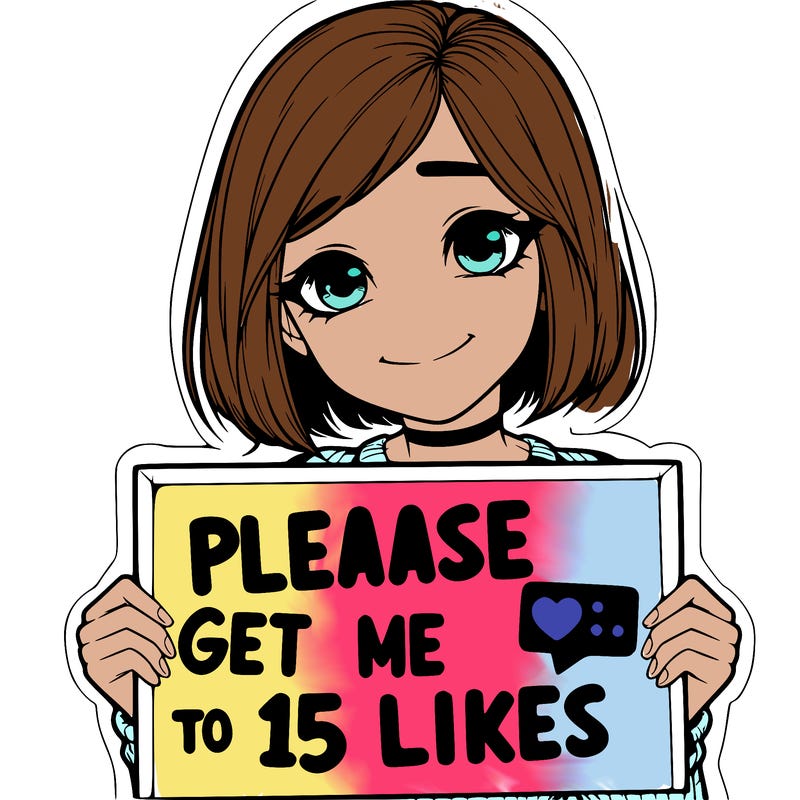 realistic girl holding up a sign that says please get me to 15 likes