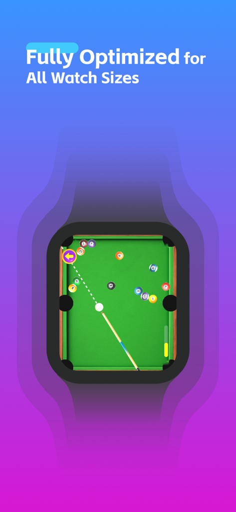 Pool game on an Apple Watch screen with text saying Fully Optimized for All Watch Sizes.
