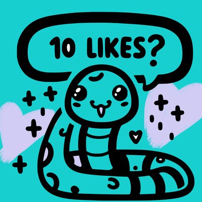 cute snake saying "10 likes?"