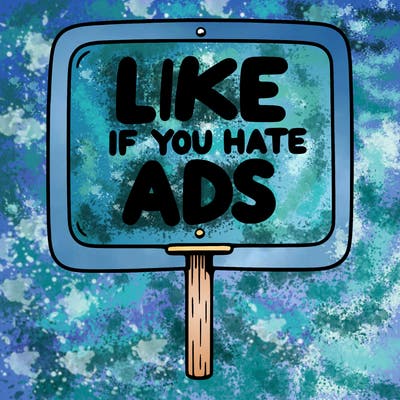 a sign that says like if you hate ads