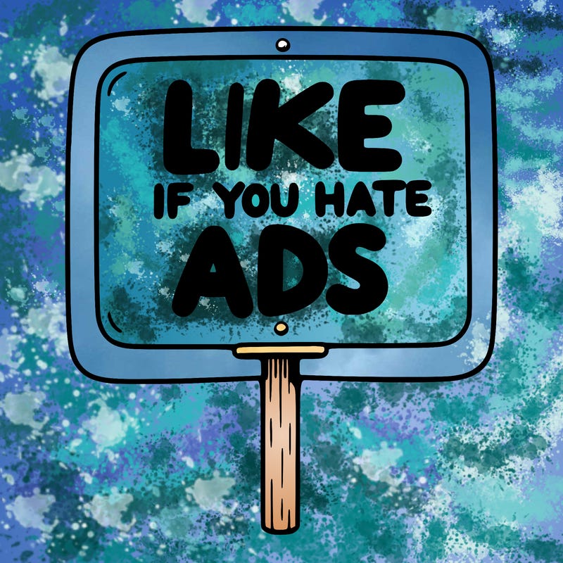 a sign that says like if you hate ads